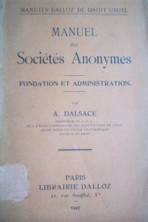 Manuel des sociétés anonymes : fondation et administration