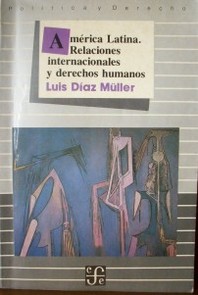 América Latina : relaciones internacionales y derechos humanos.