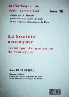 La société anonyme : technique d'organisation de l'entreprise