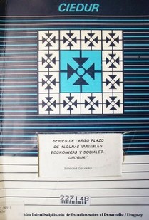 Series de largo plazo de algunas variables económicas y sociales, Uruguay