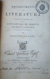 Prolegómenos de literatura é historia compendiada de la literatura de Oriente : desde su origen hasta el IV siglo de nuestra era