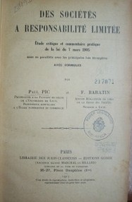 Des societés a responsabilité limitée : étude critique et commentaire practique de la loi dut mars 1905 mise parallele avec les principales lois etrangéres : avec formules