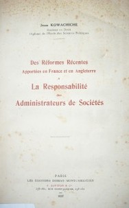 Des reformes recentes apportées en France et en Angleterre à La responsabilité des administrateurs de societés