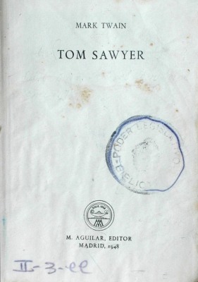 Aventuras de Tom Sawyer ; Tom Sawyer, detective ; Tom Sawyer en el extranjero