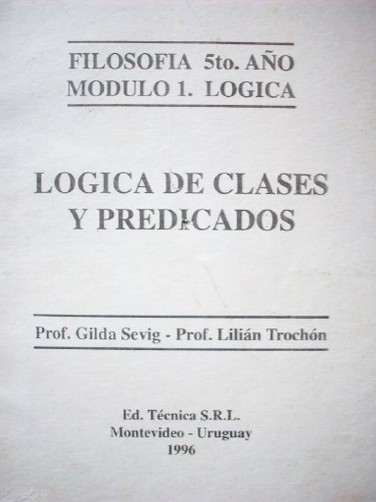 Lógica de clases y predicados : filosofía 5to. año