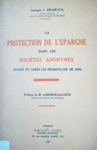 La protection de l'épargne dans les sociétés anonymes : (avant et aprés les décrets-lois de 1935)