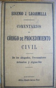 Comentarios al Código de Procedimiento Civil: de los abogados, procuradores, actuarios y alguaciles