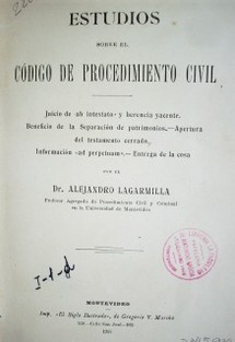 Estudios sobre el Código de procedimiento civil : juicio de "ab intestato" y herencia yacente. Beneficio de la Separación de patrimonios. Apertura del testamento cerrado. Información "ad perpetuam". Entrega de la cosa.