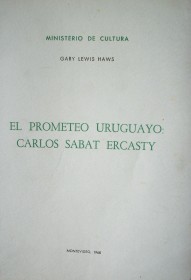 El Prometeo uruguayo : Carlos Sabat Ercasty