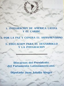 Discursos del Presidente del Parlamento Latinoamericano, Diputado Juan Adolfo Singer
