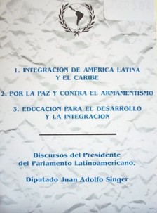 Discursos del Presidente del Parlamento Latinoamericano, Diputado Juan Adolfo Singer