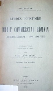 Études d'histoire du droit commercial romain : (Histoire externe - Droit maritime)