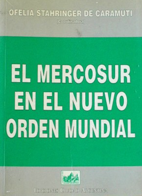 El Mercosur en el nuevo orden mundial
