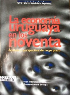 La economía uruguaya en los noventa : análisis y perspectiva de largo plazo