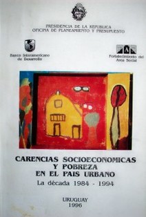 Carencias socioeconómicas y pobreza en el país urbano : la década 1984-1994