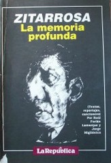 Zitarrosa : la memoria profunda