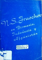 N.S. Jruschov en Birmania, Indonesia y Afganistan