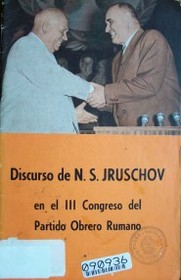 Discurso de N.S. Jruschov en el III Congreso del Partido Obrero Rumano (21 de junio de 1960)