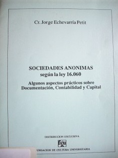 Sociedades anónimas según la ley 16.060 : algunos aspectos prácticos sobre documentación, contabilidad y capital