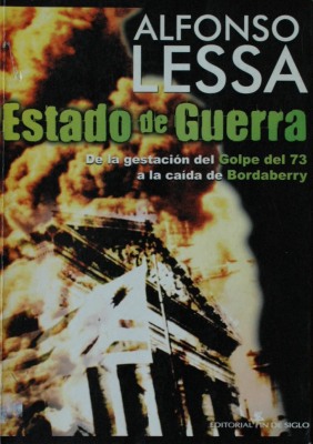 Estado de guerra : de la gestación del golpe del 73 a la caída de Bordaberry