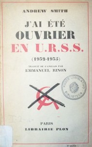 J'ai été ouvrier en U.R.S.S. : (1932-1935)