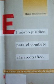 El marco jurídico para el combate al narcotráfico