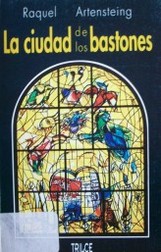 La ciudad de los bastones : relatos