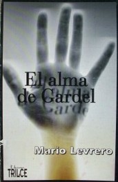 El alma de Gardel : novela