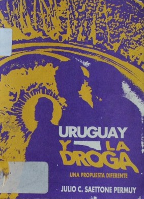 Uruguay y la droga : una propuesta diferente