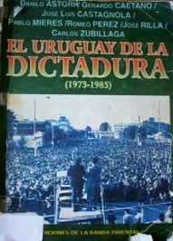 El Uruguay de la dictadura : (1973-1985)