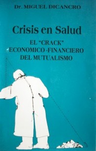 Crisis en salud : el crack económico financiero del mutualismo