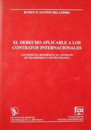 El derecho aplicable a los contratos internacionales : con especial referencia al contrato de transferencia de tecnología