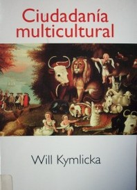 Ciudadanía multicultural : una teoría liberal de los derechos de las minorías