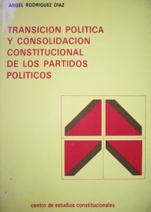 Transición política y consolidación constitucional de los partidos políticos
