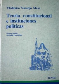 Teoría Constitucional e Instituciones Políticas