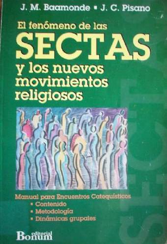 El fenómeno de las sectas y de los nuevos grupos religiosos en la catequesis : manual para encuentros catequísticos