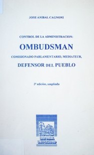 Control de la administración : Ombudsman, comisionado parlamentario, médiateur, defensor del pueblo
