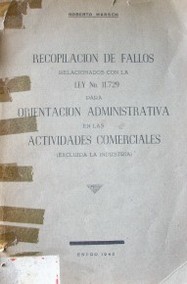 Recopilación de fallos relacionados con la Ley Nº 11.729 para orientación administrativa en las actividades comerciales : excluida la industria