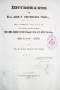 Diccionario de legislación y jurisprudencia criminal