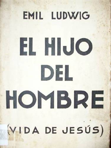 El hijo del hombre : (Vida de Jesús)