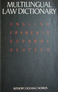 Multilingual law dictionary : English - Français - Español - Deutsch