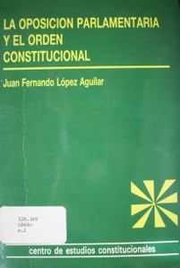 La oposición parlamentaria y el orden constitucional : análisis del Estatuto de la oposición en España