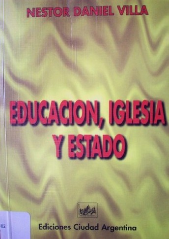 Educación, Iglesia y Estado : hacia un nuevo concordato