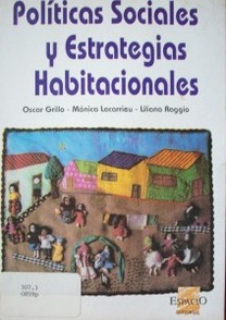Políticas sociales y estrategias habitacionales