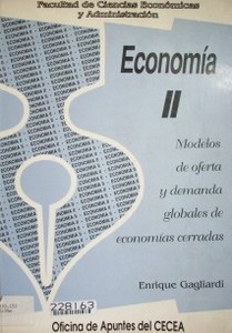 Economía II : modelos de oferta y demanda globales de economías cerradas