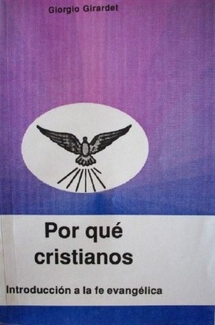 Por qué cristianos : introducción a la fe evangélica