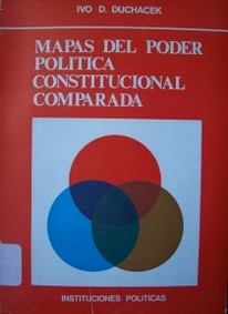 Mapas del poder : política constitucional comparada