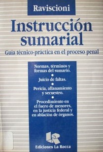 Instrucción sumarial : guía técnico-práctica en el proceso penal