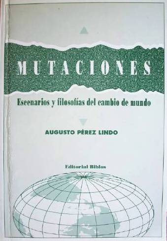 Mutaciones : escenarios y filosofías del cambio de mundo