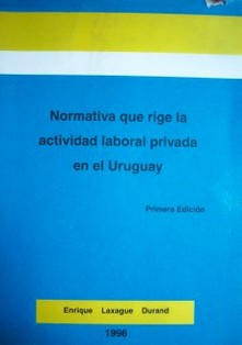 Normativa que rige la actividad laboral privada en el Uruguay